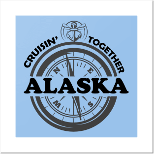 CRUISIN TOGETHER - ALASKA Posters and Art